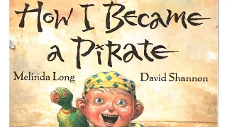 "How I Became A Pirate" by Melinda Long | Read Aloud Children's Book