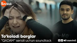 TO'KILADI BARGLAR. "QADAM" seriali uchun soundtrack. JAHONGIR va ABDULAZIZ