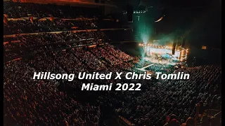 Hillsong United X Chris Tomlin Miami 2022|JUSBINE ELISE