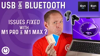 Has Apple FIXED USB Speeds and Bluetooth with the NEW M1 Pro & M1 Max chips?