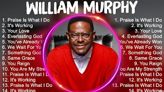 Gospel Songs Of W I L L I A M M U R P H Y 2024 ~ Best Christian Gospel Music