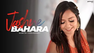 Jashn-e-Bahara - Unplugged Cover | Namita Choudhary | Jodhaa Akbar | AR Rahman