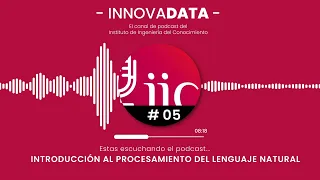 Introducción al Procesamiento del Lenguaje Natural. Podcast 05 de InnovaData