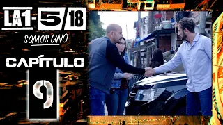 La 1-5/18 Somos Uno - Capítulo 9