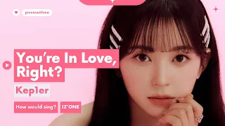 How would Kep1er sing You're In Love, Right? (好きになっちゃうだろう?) (IZ*ONE)? | Line Distribution