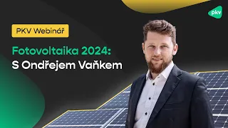 PKV Webinář: Fotovoltaika 2024