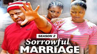 SORROWFUL MARRIAGE (SEASON 2) {NEW MOVIE} - 2021 LATEST NIGERIAN NOLLYWOOD MOVIES