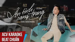 Karaoke | Ân Tình Sang Trang - Châu Khải Phong | Beat Tone Chuẩn