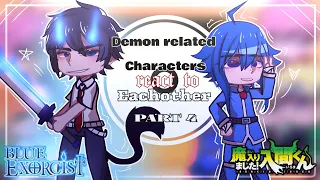 Demon related characters react to each other//Blue Exorcist & Irum-Kun// part 4// Gacha club//