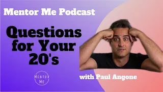 Paul Angone: Questions in Your 20's and How to Navigate Your 20's