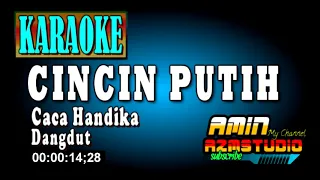 CINCIN PUTIH || Karaoke || Caca Handika