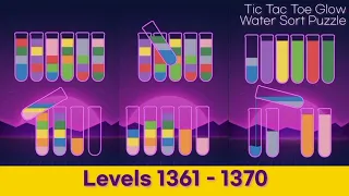 Tic Tac Toe Glow XoXo 2 Player: Water Sort level 1361-1370 All Levels Gameplay Walkthrough | Momicin