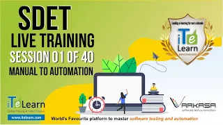 SDET LIVE Training   Session 01 of 40   Manual to Automation