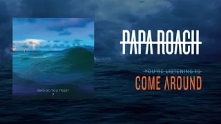 Papa Roach - Come Around (Official Audio)