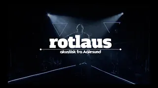 Rotlaus - La dagen vare evig (Akustisk, live)