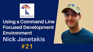 [21] Command Line Focused Development Environment (Nick Janetakis)