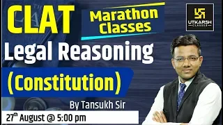 Legal Reasoning | Constitution | CLAT Marathon Classes | By Tansukh Sir