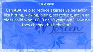 Ask Dr. Doreen: ABA and Aggressive Behavior