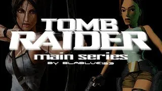 History of - Tomb Raider (1996-2013) | Main Series | blablue123