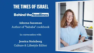 Behind the Headlines: An Israeli Culinary Conversation with Adeena Sussman
