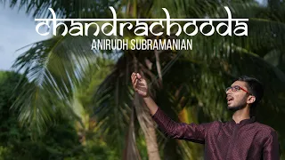 Chandrachooda | Darbari Kaanada | Anirudh Subramanian |Ravi G