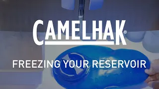 CamelBak Freezing your Reservoir | CamelHak