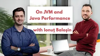 On JVM and Java Performance with Ionut Balosin