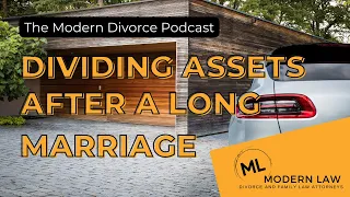 Dividing Assets After A Long Marriage