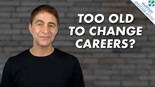 Are You Too Old to Change Careers?