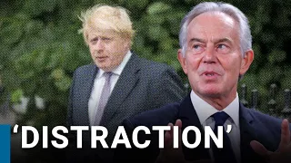 Tony Blair: Boris Johnson drama is ‘a distraction’