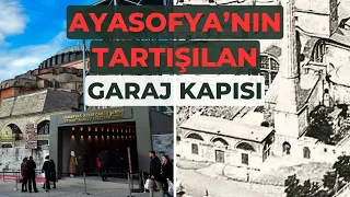 AYASOFYA'NIN TARTIŞILAN GARAJ KAPISI / NEDEN ÜCRETLİ / Talha Uğurluel