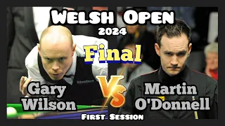 Gary Wilson vs Martin O'Donnell - Welsh Open Snooker 2024 - Final - First Session Live (Full Match)