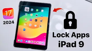 How to Lock Apps on iPad 9th Gen with Touch iD, Passcode on iOS 17