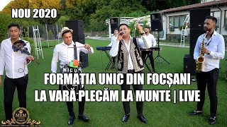 NOU 2020 | FORMATIA UNIC DIN FOCSANI - LA VARA PLECAM LA MUNTE, SI EU SI NASU [MUZICA DE PETRECERE]