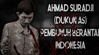 PSIKOPAT !!! PEMBUNUH BERANTAI YANG MEMINUM AIR LIUR KORBANNYA  - DUKUN AS (AHMAD SURADJI)