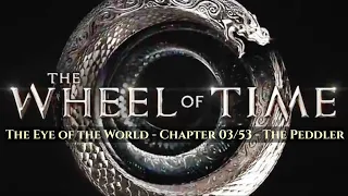 The Wheel Of Time _ The Eye of the World - Chapter 03/53 - The Peddler_ Full Series