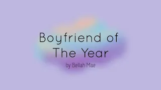 Boyfriend Of The Year - Bellah Mae Music and Lyrics