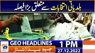 Geo News Headlines 1 PM - Election - 27th December 2022