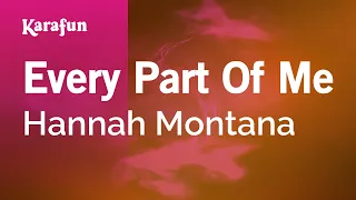 Every Part Of Me - Hannah Montana | Karaoke Version | KaraFun