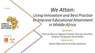 #AfricaEvidenceWebinar: We attain-using innovation & best practice to improve educational attainment