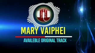 MARY VAIPHEI || AVAILABLE ORIGINAL TRACK