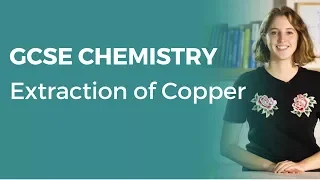 Extraction of Copper | 9-1 GCSE Chemistry | OCR, AQA, Edexcel