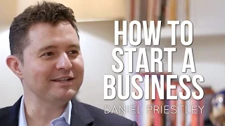 How to start a business with Daniel Priestley