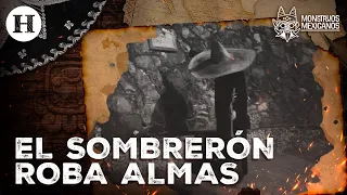 Conoce la leyenda del Sombrerón, el misterioso hombre que roba almas en Chiapas| Monstruos Mexicanos