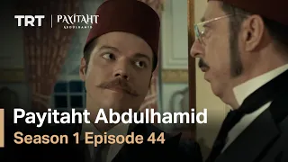 Payitaht Abdulhamid - Season 1 Episode 44 (English Subtitles)