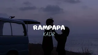 KADR - RAMPAPA (Sözleri/Lyrics)