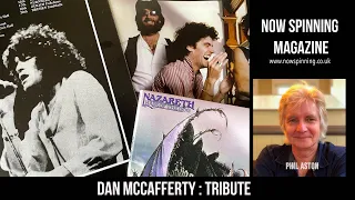 Tribute to Dan McCafferty : Nazareth Vocalist : Now Spinning Magazine with Phil Aston