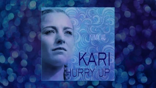 Kari - Hurry Up (Kumachu rework)