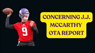 CONCERNING REPORT on Minnesota Vikings QB J J  McCarthy?