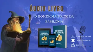 Áudio livro O Homem mais Rico da Babilônia #atrairdinheiro #atrairabundância #audiolivros #finanças